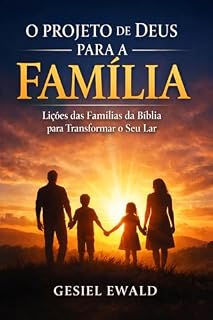 Livro O projeto de Deus para a família : Lições das famílias da Bíblia para transformar o seu lar (Restaurando a família)