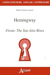 Hemingway, "Fiesta, the sun also rises"