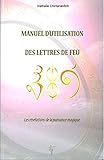 Manuel d'utilisation des lettres de feu (French Edition) by 
