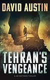 Tehran's Vengeance: A Joe Matthews Thriller