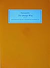 Der einzige Weg Buddhistische Texte zur Geistesschulung in rechter Achtsamkeit Buddhistische Handbibliothek, 9 Âus dem Pali des Sanskrit übersetzt und erläutert von Nyanaponika