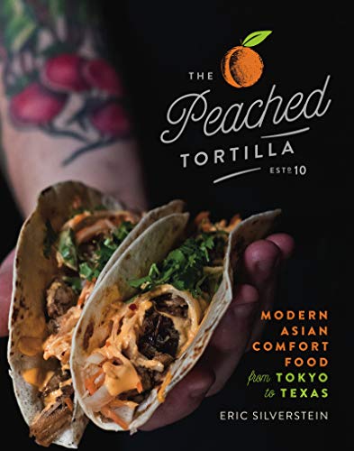 F.R.E.E The Peached Tortilla: Modern Asian Comfort Food from Tokyo to Texas D.O.C