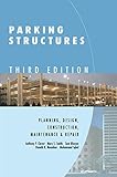 Parking Structures: Planning, Design, Construction, Maintenance and Repair by Anthony P. Chrest, Mary S. Smith