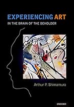 Experiencing Art: In the Brain of the Beholder