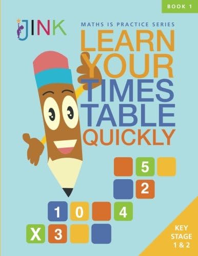Learn Your Times Table Quickly Book 1 (Maths is Practice Series)