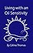 Living With an Oil Sensitivity: Avoiding Industrial Seed Oils by Celina Thomas