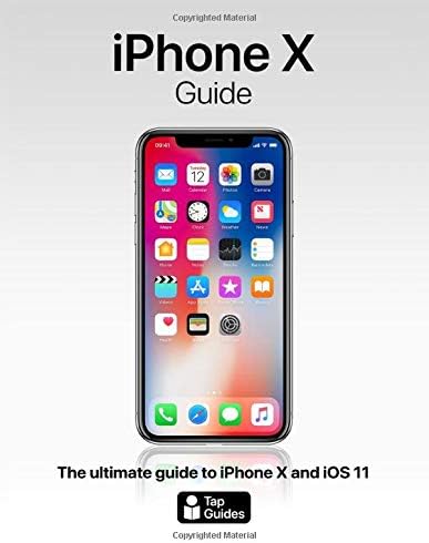 iPhone X Guide: The ultimate guide to iPhone X and iOS 11 Paperback – September 14, 2017