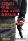 Livro CRIMES QUE ABALARAM O BRASIL: Um levantamento sobre atividades criminosas cometidas por gente de bem
