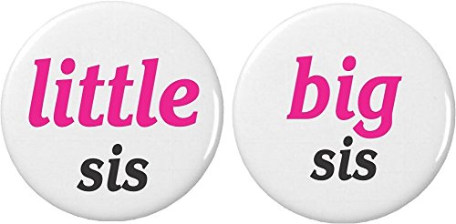 Set 2 little / big sis 1.25' Buttons Pins New Baby Sister Brother Sorority