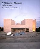 A Modernist Museum in Perspective: The East Building, National Gallery of Art (Studies in the Histor by