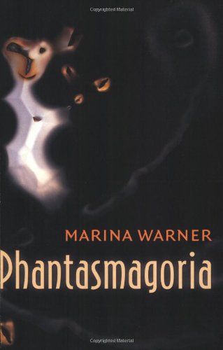 Phantasmagoria: Spirit Visions, Metaphors, and Media into the Twenty-first Century