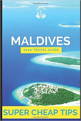 Super Cheap Maldives Travel Guide 2020 Enjoy A 3 000 Trip To The Maldives For 300 Tang Phil G Lopez James 9781093328547 Amazon Com Books