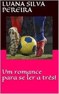 Livro Um romance para se ler a três! (01 Livro 1)