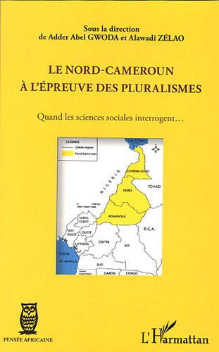 Le  Nord-Cameroun à l'épreuve des pluralismes