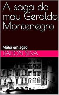 Livro A saga do mau Geraldo Montenegro: Máfia em ação