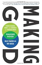 Making Good: Finding Meaning, Money, and Community in a Changing World