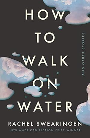 How To Walk on Water by Rachel Swearingen