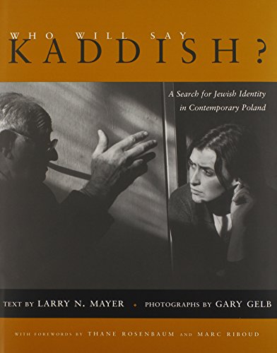 Who Will Say Kaddish?: A Search for Jewish Identity in Contemporary Poland (Religion, Theology and the Holocaust) by Larry Mayer