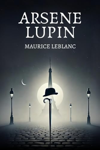 Toutes Les Aventures D'Arsène Lupin - La Collection Complète: 5