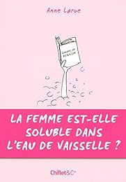 La  femme est-elle soluble dans l'eau de vaisselle ?