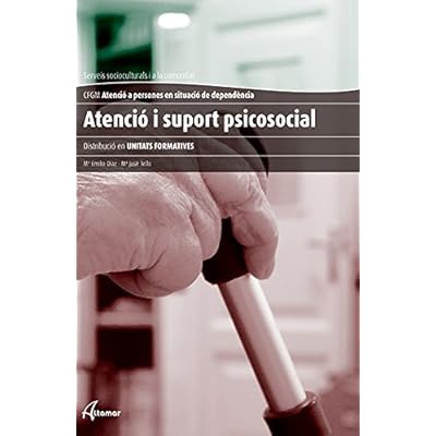 Atenció i suport psicosocial (CFGM ATENCIÓ A PERSONES EN SITUACIÓ DE DEPENDÈNCIA)