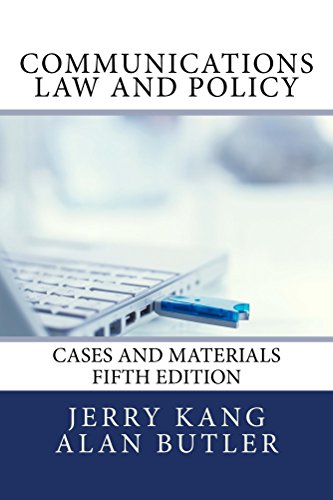 Communications Law and Policy: Cases and Materials