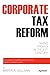 Corporate Tax Reform: Taxing Profits in the 21st Century