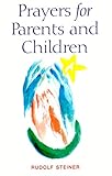 Prayers for Parents and Children by Rudolf Steiner, C. von Arnim