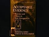 Acceptable Evidence : Science and Values in Risk Management, , 0195063724