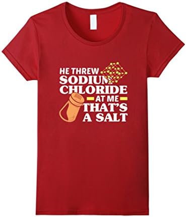 Womens Threw Sodium Chloride That's a Salt Funny Science Pun Shirt Medium Cranberry