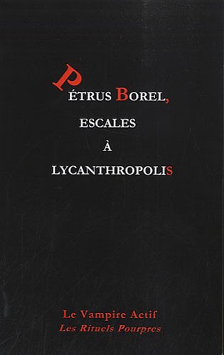 Pétrus Borel, escales à Lycanthropolis