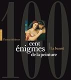 Cent énigmes de la peinture Volume 2 - La Beauté by