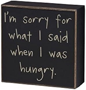 SIGN, I'M SORRY FOR WHAT I SAID When I Was Hungry Box Sign Measurements: 4" W x 4" T x 1 1/2" D