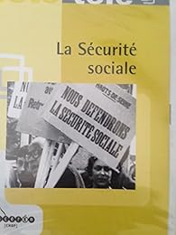 La Sécurité Sociale : Historique Et Contexte Actuel