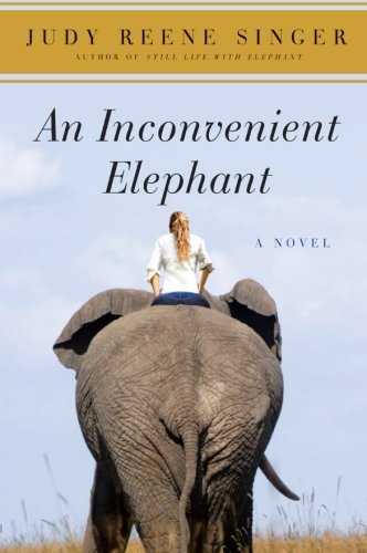 An Inconvenient Elephant: A Novel (A Still Life with Elephant Novel)
