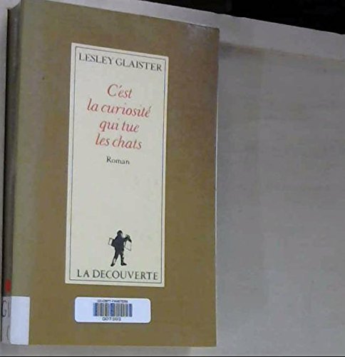 C Est La Curiosite Qui Tue Les Chats 9782707121622 Amazon Com Books