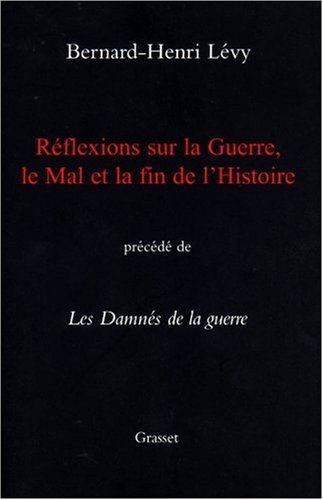 Réflexions sur la guerre, le mal et la fin de l'histoire