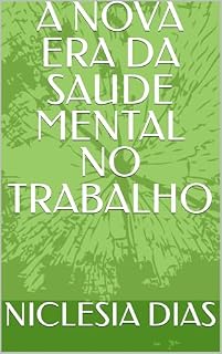 Livro A NOVA ERA DA SAUDE MENTAL NO TRABALHO