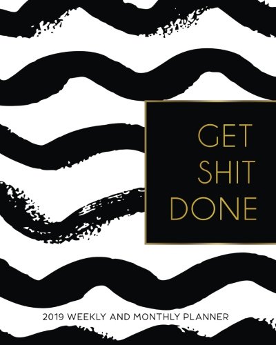 [E.b.o.o.k] 2019 Planner Weekly & Monthly-Get Shit Done: Daily Weekly Monthly Planner Calendar, Journal Planner WORD