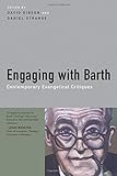 Engaging with Barth: Contemporary Evangelical Critiques by David Gibson, Daniel Strange