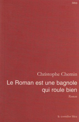 Le  roman est une bagnole qui roule bien