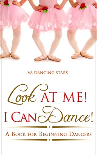 I Can Dance: A Book for Beginning Dancers (Look at Me! I Can Dance!)