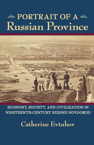 Portrait of a Russian Province: Economy, Society, and Civilization in Nineteent…