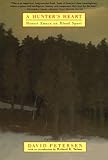 A Hunter's Heart: Honest Essays on Blood Sport