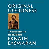 Original Goodness: A Commentary on the Beatitudes by