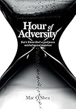 Hour of Adversity: Fate's Titanic Duel: a good person matched against misfortune by Mac O'Shea
