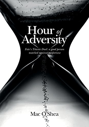 Hour of Adversity: Fate's Titanic Duel: a good person matched against misfortune by Mac O'Shea