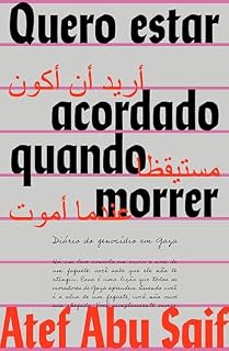 Livro Quero estar acordado quando morrer: diário do genocídio em Gaza