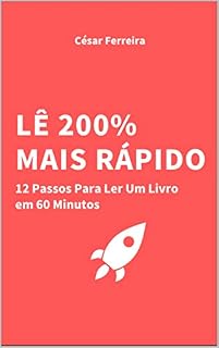 Livro Lê 200% Mais Rápido: 12 Passos Para Ler Um Livro em 60 Minutos (Aprender com Sucesso)