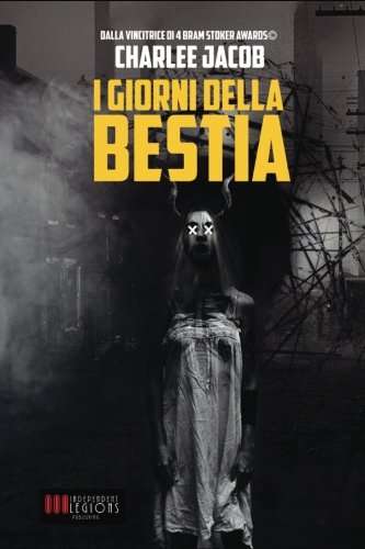 I Giorni della Bestia: Delirio Hardcore Horror (Italian Edition)